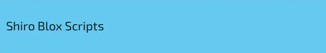 Shiro Blox Scripts